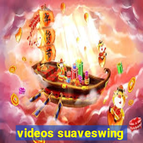 videos suaveswing